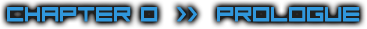 Chapter 0  >>  Prologue